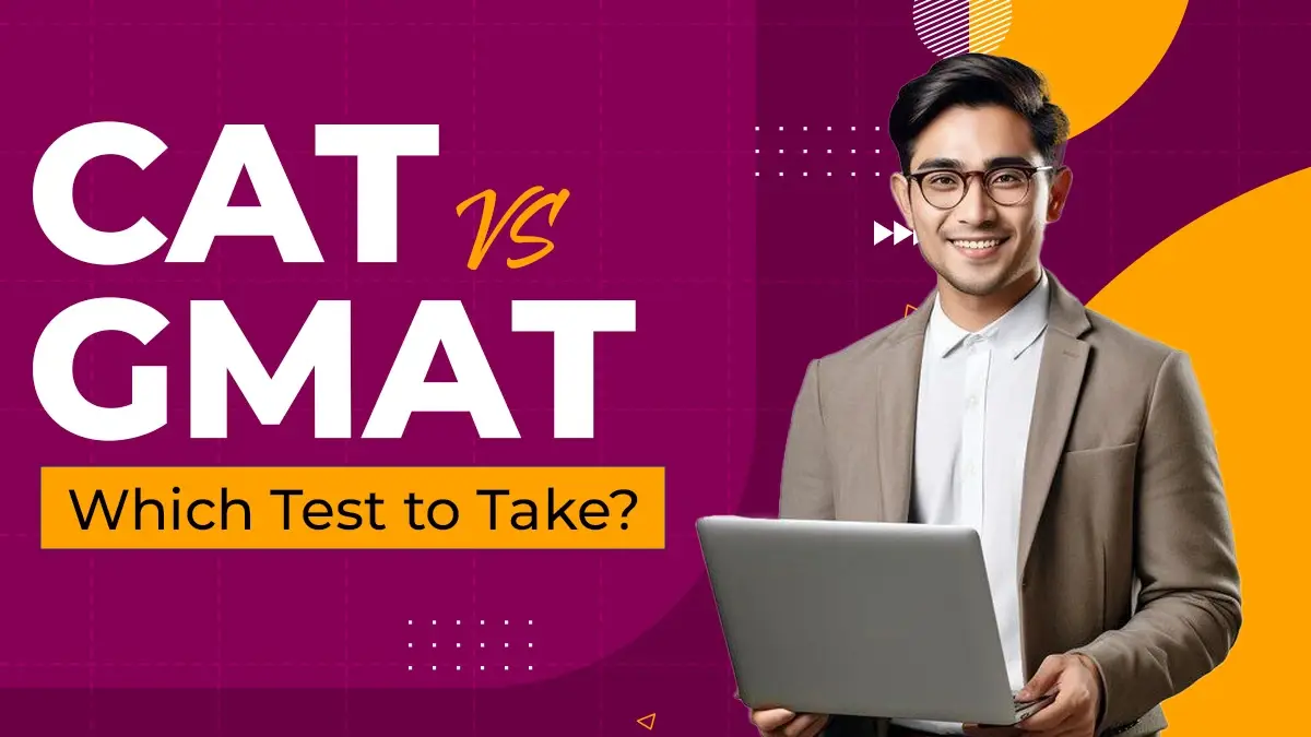 CAT vs GMAT Which Exam is Right for You