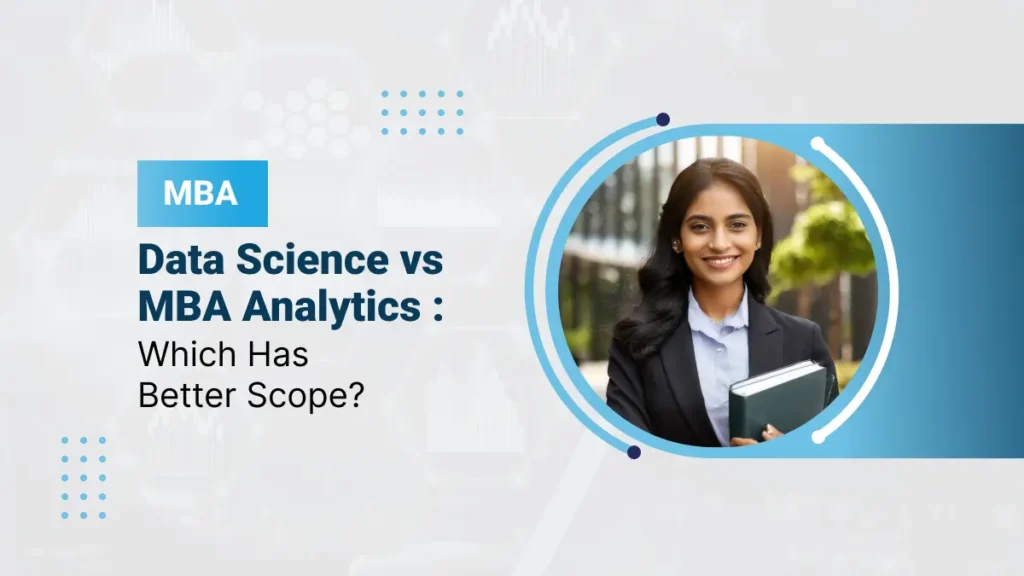 MBA Data Science vs MBA Analytics Which Has Better Scope