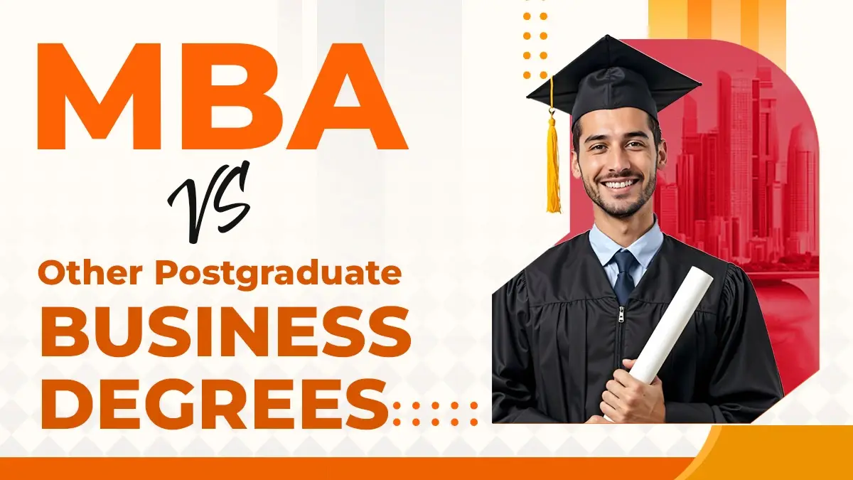 MBA vs Other Postgraduate Business Degrees