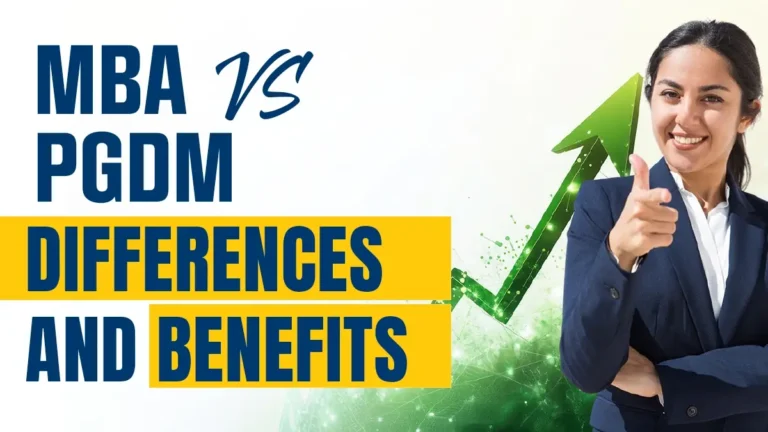 MBA vs PGDM Differences and Benefits