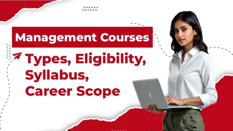 Management Courses, Types, Eligibility, Syllabus & Career Scope