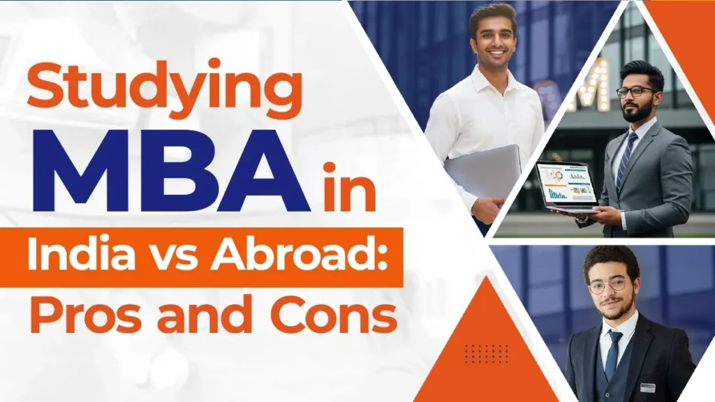 Studying MBA in India vs Abroad Pros and Cons