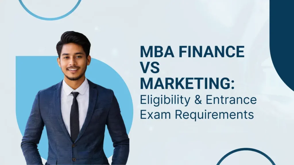 MBA Finance vs Marketing Eligibility Entrance Exam Requirements
