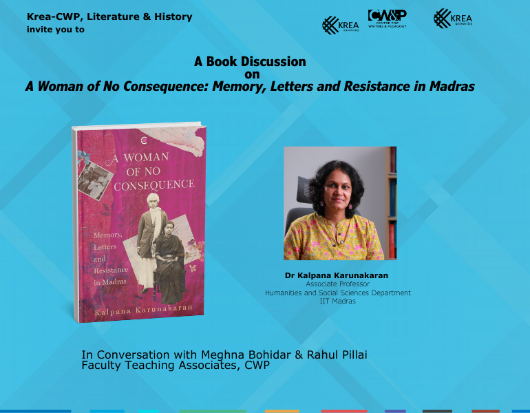 A Book Discussion on A Woman of No Consequence: Memory, Letters and Resistance in Madras with Dr Kalpana Karunakaran 